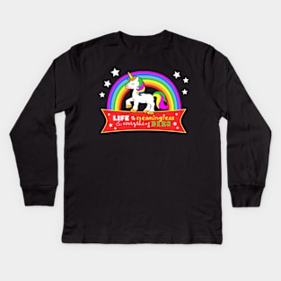 Life is Meaningless & Everything Dies Kids Long Sleeve T-Shirt